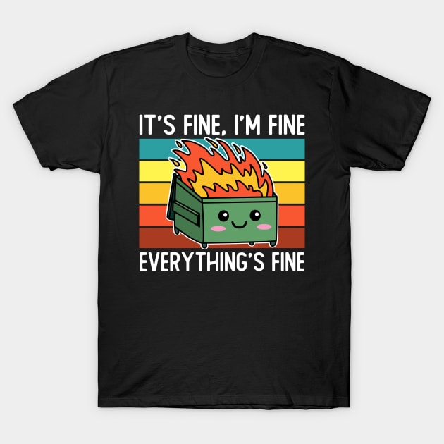 It's Fine, I'm Fine Everything's Fine T-Shirt by DetourShirts